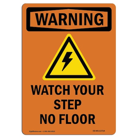OSHA WARNING Sign, Watch Your Step No Floor W/ Symbol, 10in X 7in Decal
